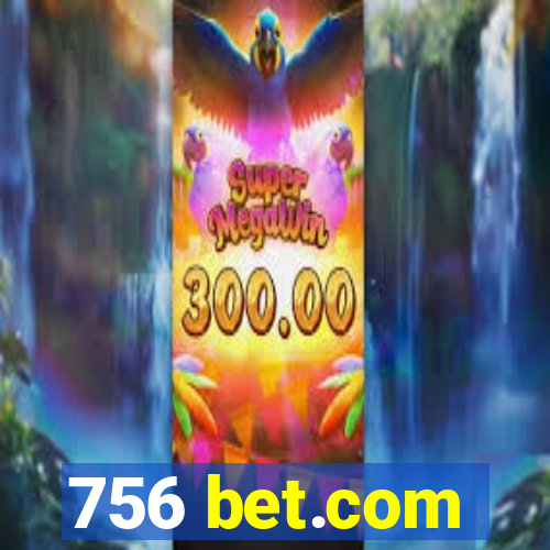 756 bet.com